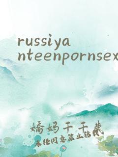 russiyanteenpornsexvideos