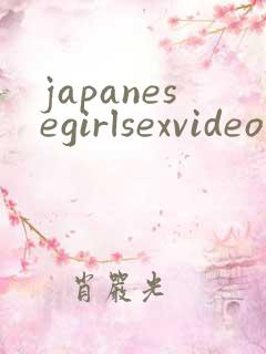 japanesegirlsexvideo