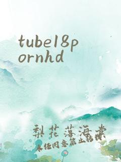 tube18pornhd