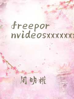 freepornvideosxxxxxxx