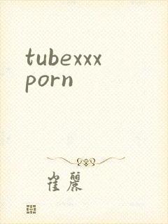 tubexxxporn