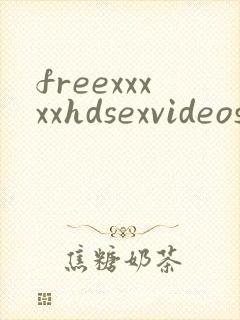 freexxxxxhdsexvideos