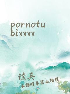 pornotubixxxx