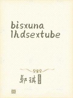bisxunalhdsextube