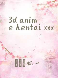 3d anime hentai xxx