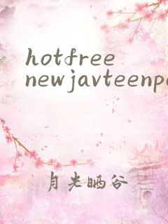hotfreenewjavteenpornsexvideo