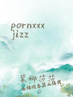 pornxxxjizz