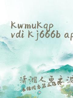 kwmukqpvdi kj666b app