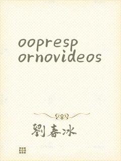 ooprespornovideos