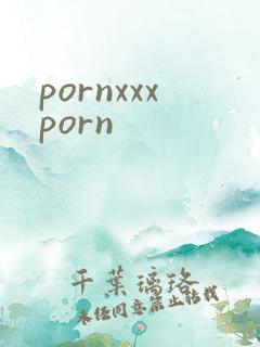 pornxxxporn