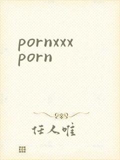 pornxxxporn