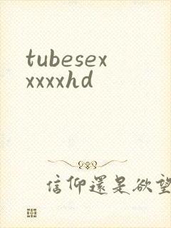 tubesexxxxxhd