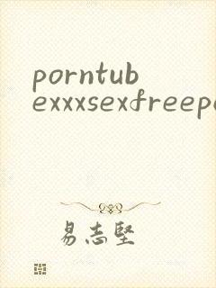porntubexxxsexfreeporno
