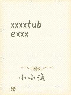 xxxxtubexxx