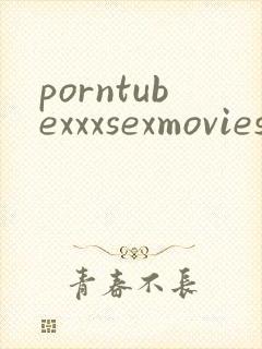porntubexxxsexmovies