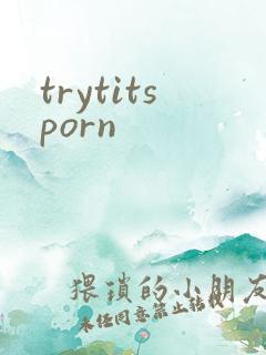 trytitsporn