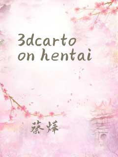 3dcartoon hentai