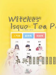Witches lsquo  Tea Partylink