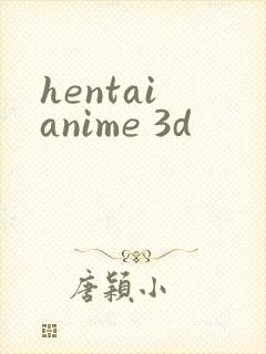 hentai anime 3d