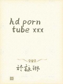 hd porn tube xxx