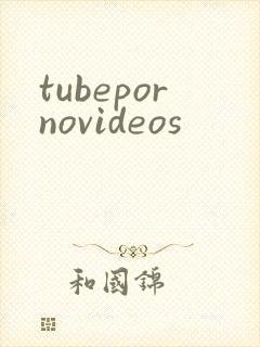 tubepornovideos