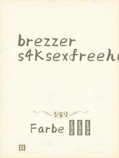 brezzers4ksexfreehd