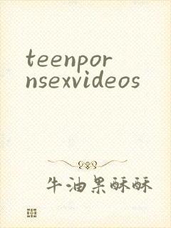 teenpornsexvideos