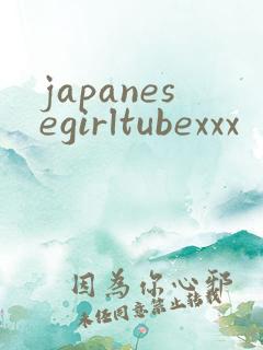 japanesegirltubexxx
