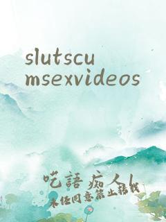 slutscumsexvideos