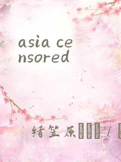 asia censored