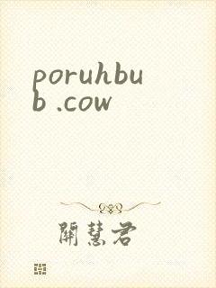 poruhbub .cow