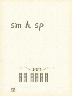 sm h sp