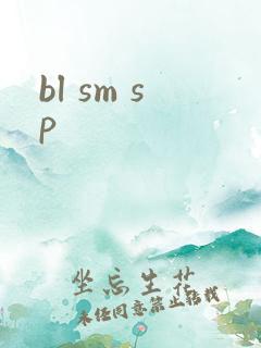 bl sm sp bl sm sp