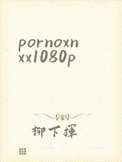pornoxnxx1080p