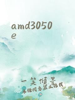 amd3050e
