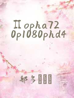 ∏opha720p1080phd4