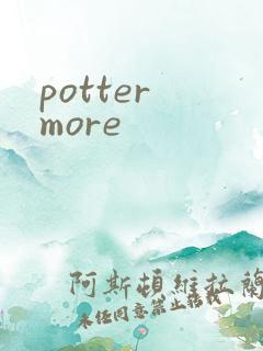 potter more