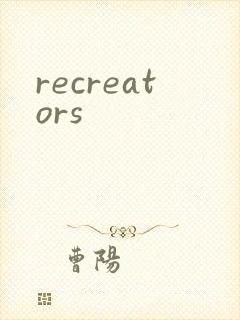 recreators