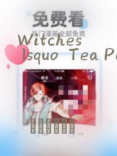 Witches lsquo  Tea Party