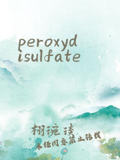peroxydisulfate