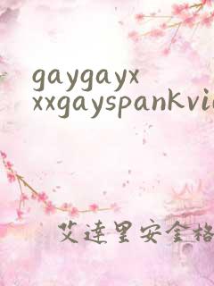 gaygayxxxgayspankvideos
