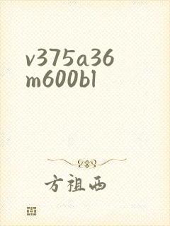 v375a36m600bl
