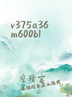 v375a36m600bl