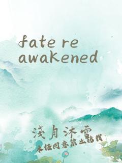 fate reawakened