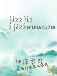 jizzjizzjizzwwwcom