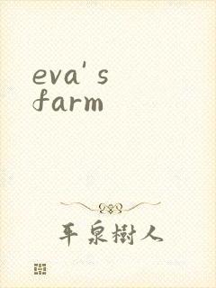 eva' s farm