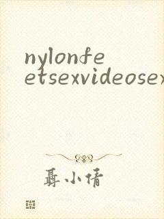 nylonfeetsexvideosexvideosexvideo