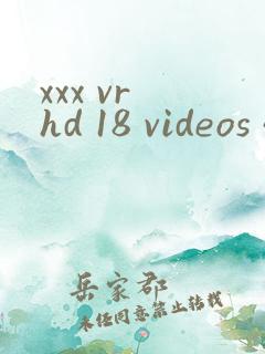 xxx vr hd 18 videos 4k