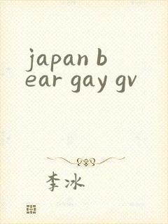japan bear gay gv