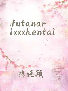 futanarixxxhentai